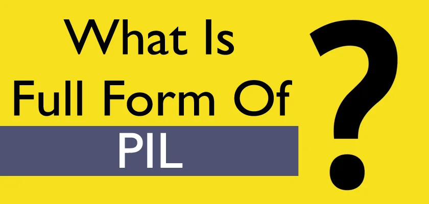 What Is PIL Full Form and PIL Meaning