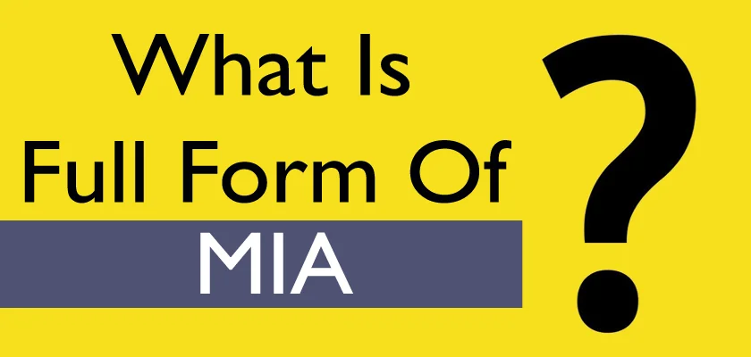 MIA Full Form: What Does MIA Stand For?