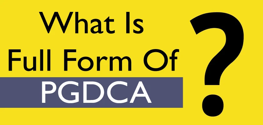 What Is The PGDCA Full Form: PGDCA Meaning