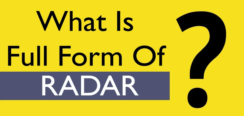 RADAR Full Form: Exploring The Uses Of Radio Detection and Ranging