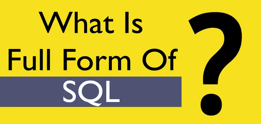 What Is The SQL Full Form: SQL Meaning?